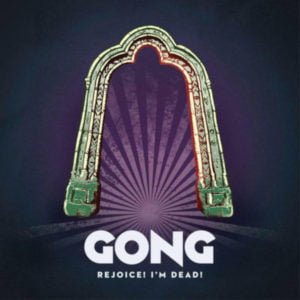 Gong - Rejoice! I'm Dead