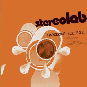 Stereolab - Margarine Eclipse