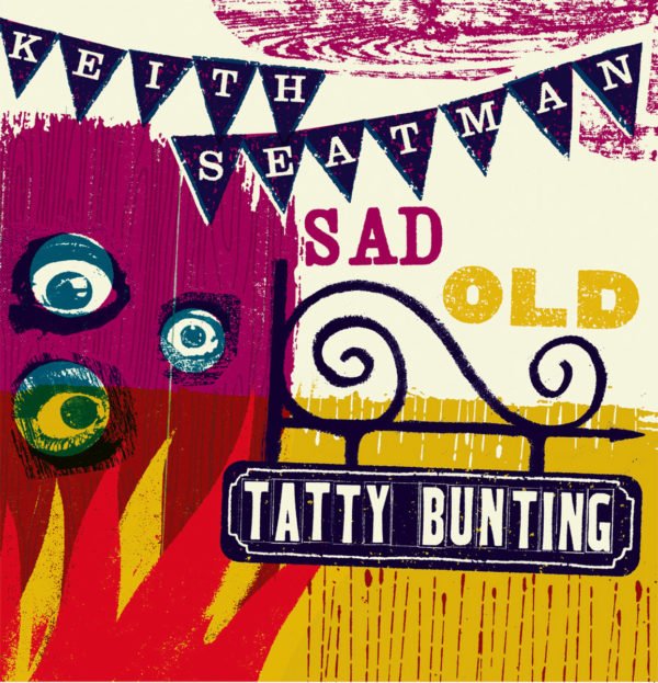 Keith Seatman - Sad Old Tatty Bunting - Vinyl - www.logofiasco.com