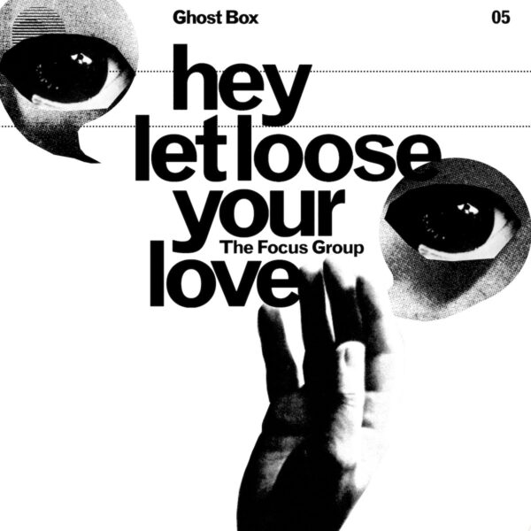 The Focus Group - Hey Let Loose Your Love