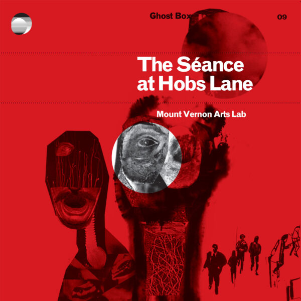 Mount Vernon Arts Lab - The Séance at Hobs Lane