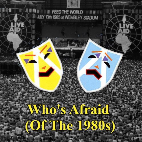 Whos Afraid (Of The 1980s)