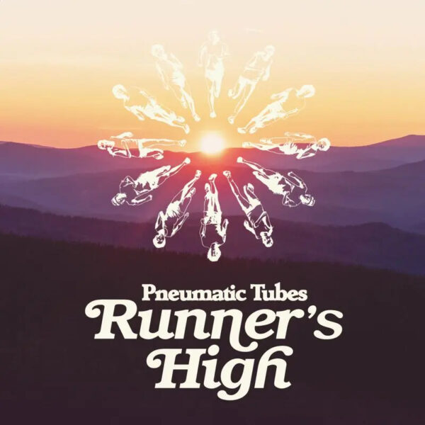 Pneumatic Tubes - Runners High