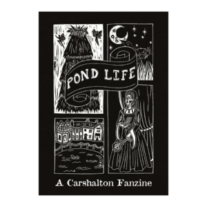 Pond Life - A Carshalton Fanzine