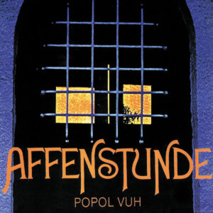 Popol Vuh Affenstunde